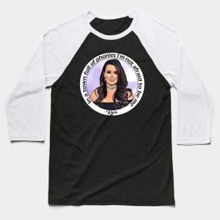 Kyle Richards Real Housewives Beverly Hills tagline Baseball T-Shirt